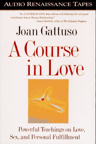 Buy A Course in Love: Powerful Teachings on Love, Sex, and Personal Fulfillment — BookShops.in