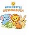 MEIN ERSTES MAL BUCH (Auflage 1): Spielerisch malen lernen – für Kinder von 2–4 Jahren