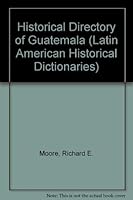 Historical Dictionary of Guatemala 0810806045 Book Cover