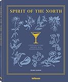 Spirit of the North: Cocktails und Drinks aus Skandinavien - Selma Slabiak 