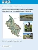 Groundwater and Surface-Water Interaction within the Upper Smith River Watershed, Montana, 2006?2010