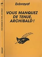Vous manquez de tenue, archibald ! 2702402178 Book Cover