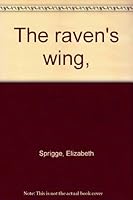 The raven's wing, B0006AP1XA Book Cover