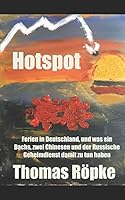 Hotspot: Ferien in Deutschland, und was ein Dachs, zwei Chinesen und der Russische Geheimdienst damit zu tun haben (laTèntarchäologie Satire) (German Edition) B08DC63ZF4 Book Cover