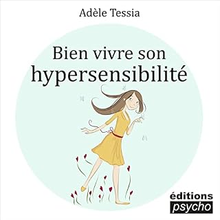 Page de couverture de Bien vivre son hypersensibilit&eacute;