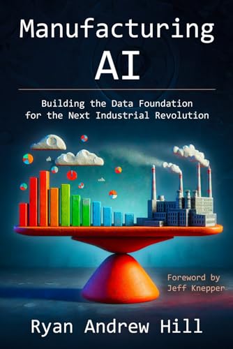 Manufacturing AI: Building the Data Foundation for the Next Indus...