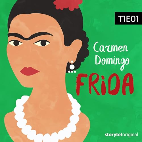 Frida Kahlo - S01E01 1 (Written by Carmen Domingo) episode artwork