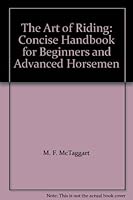 The Art of Riding: Concise Handbook for Beginners and Advanced Horsemen B000IZELFW Book Cover