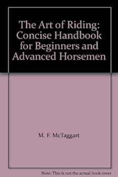Paperback The Art of Riding: Concise Handbook for Beginners and Advanced Horsemen Book