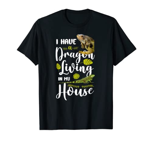 Iguana Tengo Un Dragón Viviendo En Mi Casa Camiseta