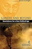 Gandhi and Beyond: Nonviolence for a New Political Age