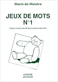 Jeux de mots. Cahier d'exercices de Nounours et ses amis, tome 1