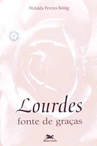 Lourdes: Fonte de graças