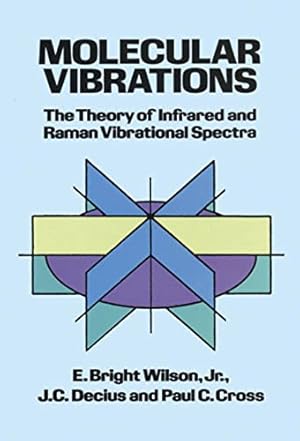 Book cover Molecular Vibrations: The Theory of Infrared and Raman Vibrational Spectra (Dover Books on Chemistry)
