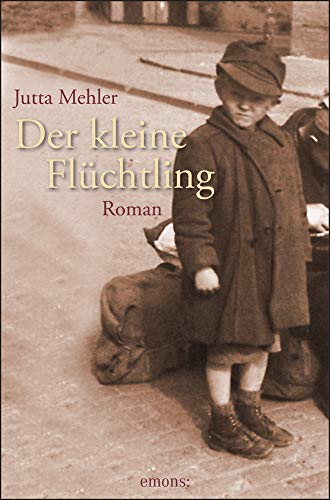 Der kleine Flüchtling: Roman