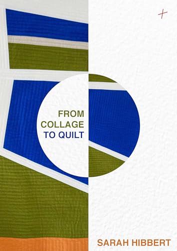 From Collage to Quilt: Improv Quilting from what you have
