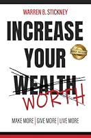 Increase Your Worth: Make More - Give More - Live More 1956649530 Book Cover