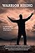 Warrior Rising: A Soldier's Journey to PTSD and Back