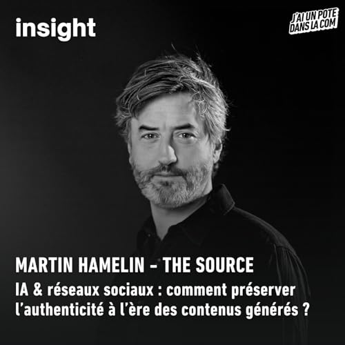 IA & r&eacute;seaux sociaux : comment pr&eacute;server l&rsquo;authenticit&eacute; &agrave; l&rsquo;&egrave;re des contenus g&eacute;n&eacute;r&eacute;s ? - The Source cover art