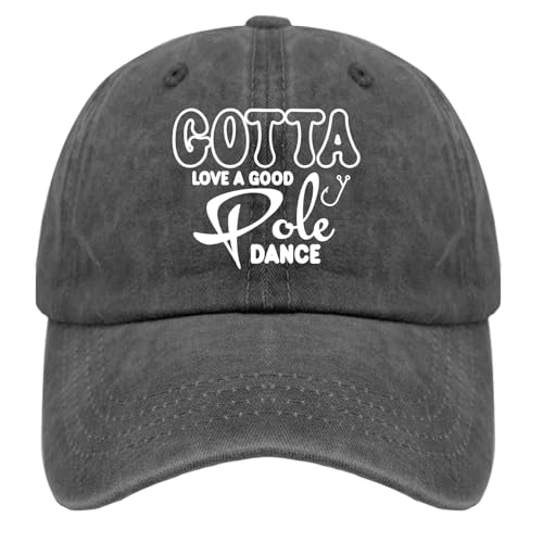 Gotta Love A Good Pole Dance Funny Fishing Lover Gifts Hat for Mens Funny Baseball Caps Aesthetic