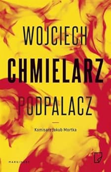 Podpalacz - Book #1 of the Jakub Mortka