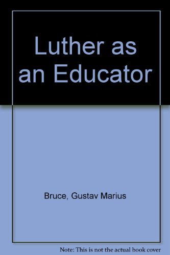 Luther as an Educator: 0837147719 Book Cover