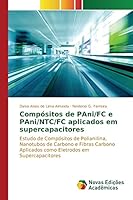 Compositos de Pani/FC E Pani/NTC/FC Aplicados Em Supercapacitores 3841712592 Book Cover