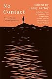 No Contact: Writers on Estrangement
