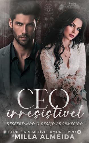 Ceo Irresistível : Série Irresistível Amor 3