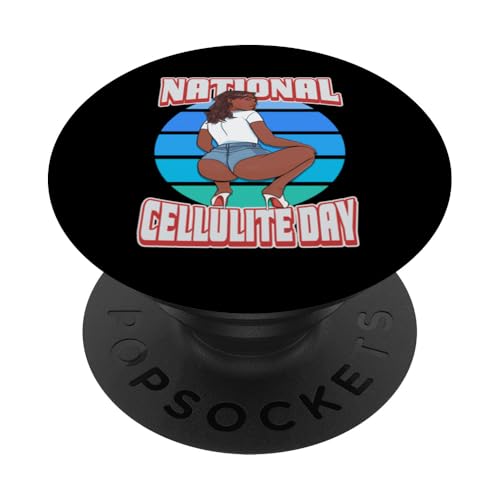 National Cellulite Day Embrace Your Body September 5th PopSockets Adhesive PopGrip