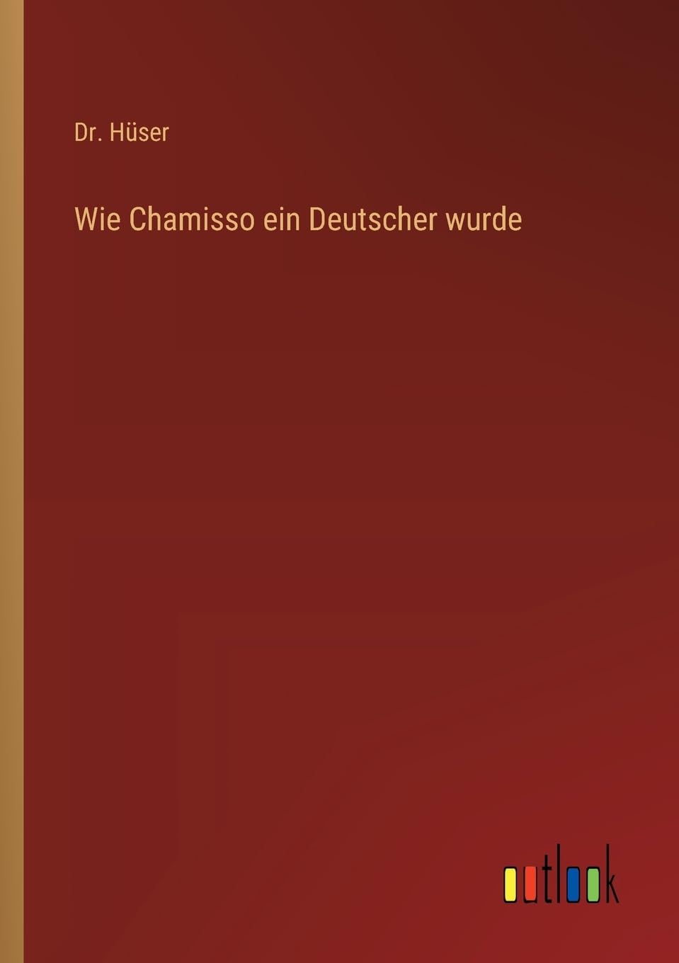 Wie Chamisso ein Deutscher wurde