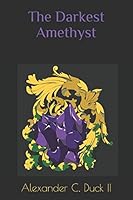 The Darkest Amethyst 1549670980 Book Cover