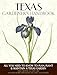 Texas Gardener's Handbook: All You Need to Know to Plan, Plant & Maintain a Texas Garden
