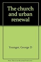 The church and urban renewal B0007DM0UI Book Cover