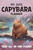 My Cute Capybara Planner: Liebevoll gestalteter All-in-One Planer für Jahres, Monats, Wochen und Tagesorganisation