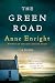 The Green Road: A Novel