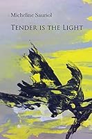 Tender is the Light 1517565006 Book Cover