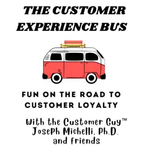 The Customer Experience Bus - Fun On the Road To Customer Loyalty & Referrals cover art