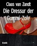  Die Dressur der Gummi-Zofe: Fetisch-BDSM-Erzählung