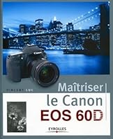 MAITRISER LE CANON EOS 60D 221267340X Book Cover
