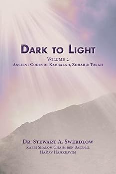 Paperback Dark to Light: Ancient Codes of Kabbalah, Zohar & Torah Volume 2 Book