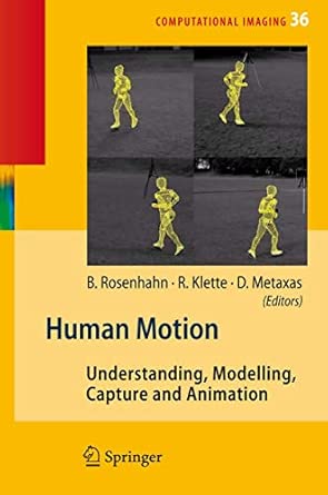 Human Motion: Understanding, Modelling, Capture, and Animation: 36 2008th Edition Human Motion: Understanding, Modelling, Capture, and Animation: 36 2008th Edition book cover