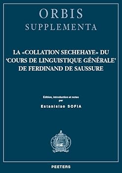 Paperback La Collation Sechehaye Du 'Cours de Linguistique Generale' de Ferdinand de Saussure: Edition, Introduction Et Notes [French] Book