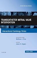 Transcatheter Mitral Valve Intervention, an Issue of Interventional Cardiology Clinics: Volume 5-1 0323414540 Book Cover