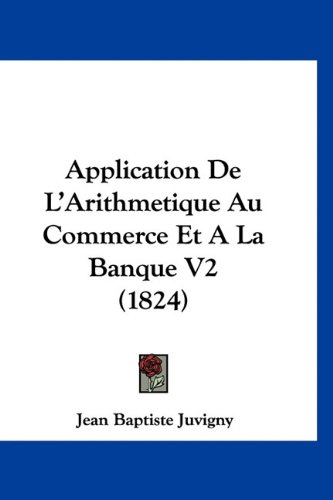 Application de L'Arithmetique Au Commerce Et a la Banque V2 (1824)