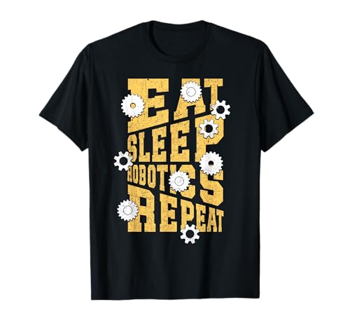 Eat Sleep Robotics Repeat Funny Engineer Camiseta