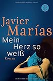 Mein Herz so weiß - Javier Marías