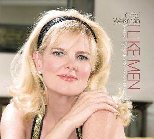I Like Men: Reflections of Miss Peggy Lee [Audio CD] WELSMAN, CAROL