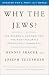 Why the Jews?: The Reason for Antisemitism