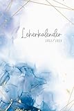 Lehrerkalender 2022 2023: Lehrerplaner, Schulplaner für das neue Schuljahr August 22 bis August 23 zur Planung und Unterrichtsvorbereitung, ideales ... & Schulkalender für Lehrplan